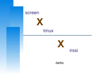 X  tmux  X  irssi  darkx  Computer Center, CS, NCTU  We love terminals  Real geeks use CLI