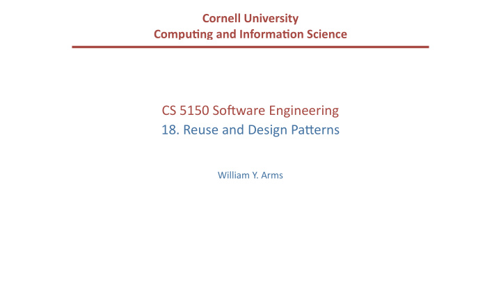 cs 5150 so ware engineering 18 reuse and design pa9erns