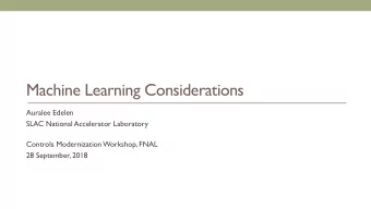 Machine Learning Considerations  Auralee Edelen  SLAC National Accelerator Laboratory  Controls