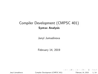 Compiler Development (CMPSC 401)  Syntax Analysis  Janyl Jumadinova  February 14, 2019  Janyl