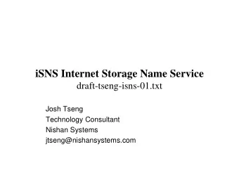 iSNS Internet Storage Name Service  draft-tseng-isns-01.txt  Josh Tseng  Technology Consultant