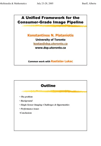 A Unified Framework for the  A Unified Framework for the  Consumer-Grade Image Pipeline