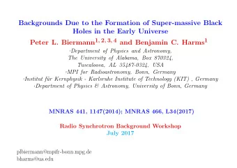 Backgrounds Due to the Formation of Super-massive Black  Holes in the Early Universe Peter L.