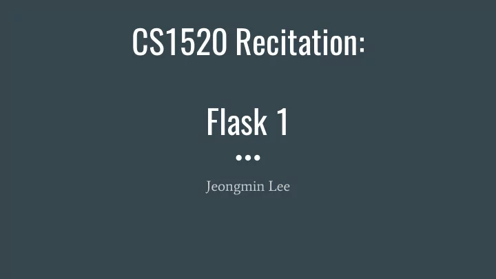 cs1520 recitation flask 1