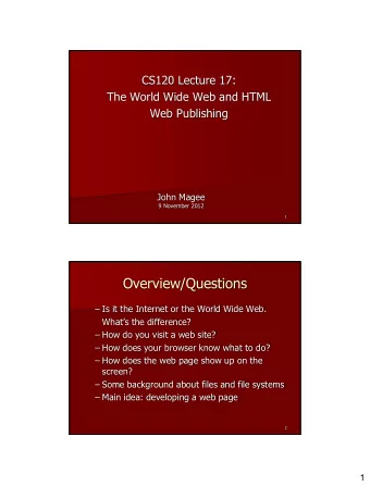 Overview/Questions  Is it the Internet or the World Wide Web. Whats the difference?  How