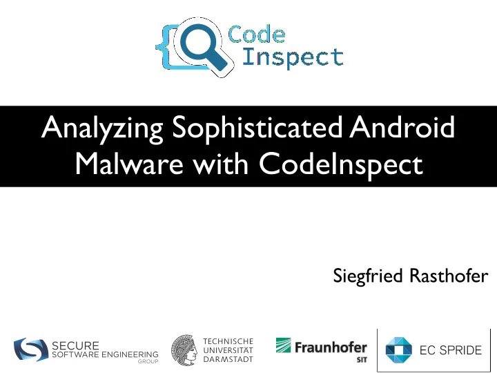 analyzing sophisticated android malware with codeinspect