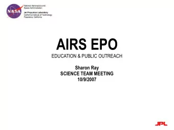 AIRS EPO EDUCATION &amp; PUBLIC OUTREACH  Sharon Ray  SCIENCE TEAM MEETING  10/9/2007 AIRS OUTREACH