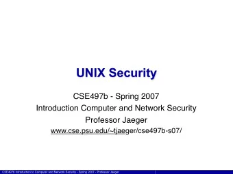 UNIX Security  CSE497b - Spring 2007  Introduction Computer and Network Security  Professor Jaeger