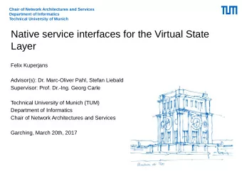 Native service interfaces for the Virtual State  Layer  Felix Kuperjans  Advisor(s): Dr.