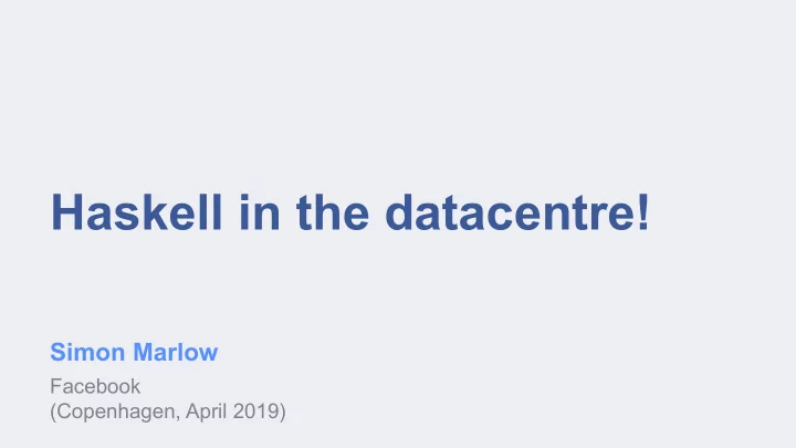 haskell in the datacentre