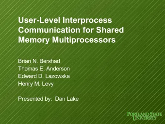 User-Level Interprocess  Communication for Shared  Memory Multiprocessors  Brian N. Bershad  Thomas