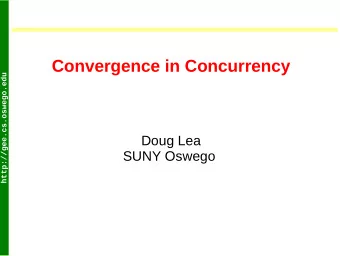 Convergence in Concurrency  Doug Lea  SUNY Oswego  Introduction  Motivation  Infrastructure and
