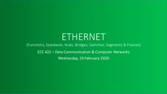 ETHERNET  (Functions, Standards, Hubs, Bridges, Switches, Segments &amp; Frames) ECE 422  Data