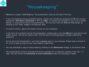 Housekeeping  Welcome to today  s ACM Webinar. The presentation starts at the top of the