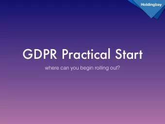 GDPR Practical Start  where can you begin rolling out?  GDPR Practical Start  where can you begin