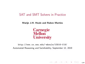 SAT and SMT Solvers in Practice  Marijn J.H. Heule and Ruben Martins