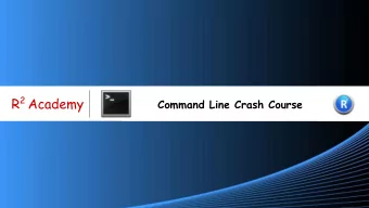 R 2 Academy  Command Line Crash Course  www.r-squared.in/gi  t-hub  Connect With Us Rsquared