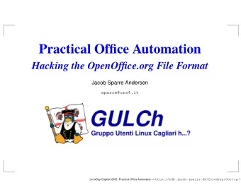 Practical Office Automation  Hacking the OpenOffice.org File Format  Jacob Sparre Andersen