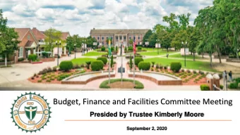 Budget, Finance and Facilities Committee Meeting  Presided by Trustee Kimberly Moore  September 2,