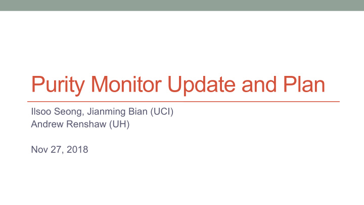 purity monitor update and plan