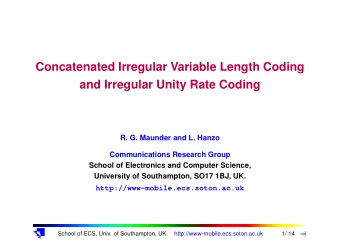 Concatenated Irregular Variable Length Coding  and Irregular Unity Rate Coding  R. G. Maunder and