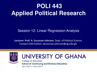 Applied Political Research  Session 12: Linear Regression Analysis Lecturer: Prof. A.