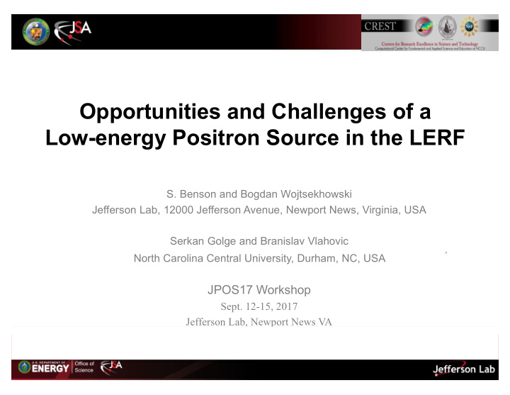 opportunities and challenges of a low energy positron