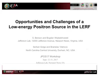 Opportunities and Challenges of a  Low-energy Positron Source in the LERF  S. Benson and Bogdan