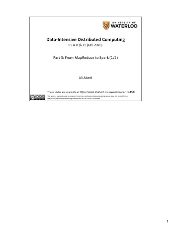 Data-Intensive Distributed Computing  CS 431/631 (Fall 2020)  Part 3: From MapReduce to Spark (1/2)