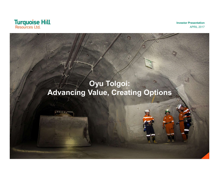 oyu tolgoi advancing value creating options forward