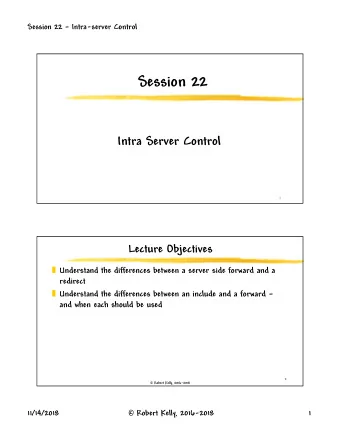 Session 22  Intra Server Control  1  Lecture Objectives  Understand the differences between a
