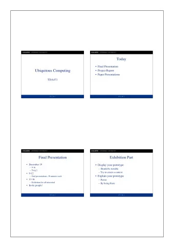 Today   Final Presentation  Ubiquitous Computing   Project Report   Paper Presentations