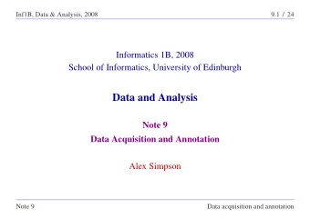 Data and Analysis  Note 9  Data Acquisition and Annotation  Alex Simpson  Note 9  Data acquisition