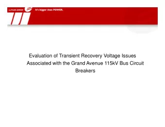Evaluation of Transient Recovery Voltage Issues  Associated with the Grand Avenue 115kV Bus Circuit