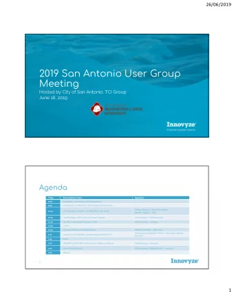 2019 San Antonio User Group  Meeting  Hosted by City of San Antonio, TCI Group  June 18, 2019
