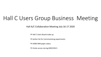 Hall C Users Group Business  Meeting  Hall A/C Collaboration Meeting July 16-17 2020  Hall C