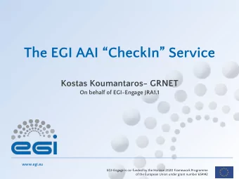 The EGI AAI CheckIn Service  Kostas Koumantaros- GRNET  On behalf of EGI-Engage JRA1.1