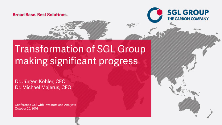 transformation of sgl group making significant progress
