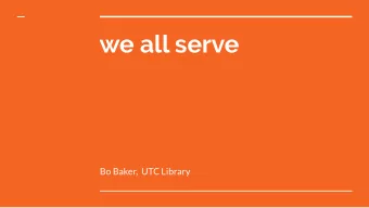 we all serve  Bo Baker,  UTC Library  all staff and faculty  work at least one  hour per week at a