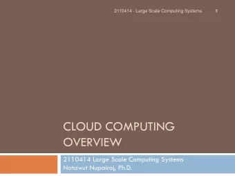 OVERVIEW  2110414 Large Scale Computing Systems  Natawut Nupairoj, Ph.D.  Outline  2  Overview