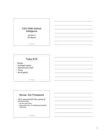 CSCI 5582 Artificial  Intelligence  Lecture 2  Jim Martin  CSCI 5582 Fall 2006  Today 8/31