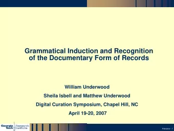Grammatical Induction and Recognition  of the Documentary Form of Records  William Underwood