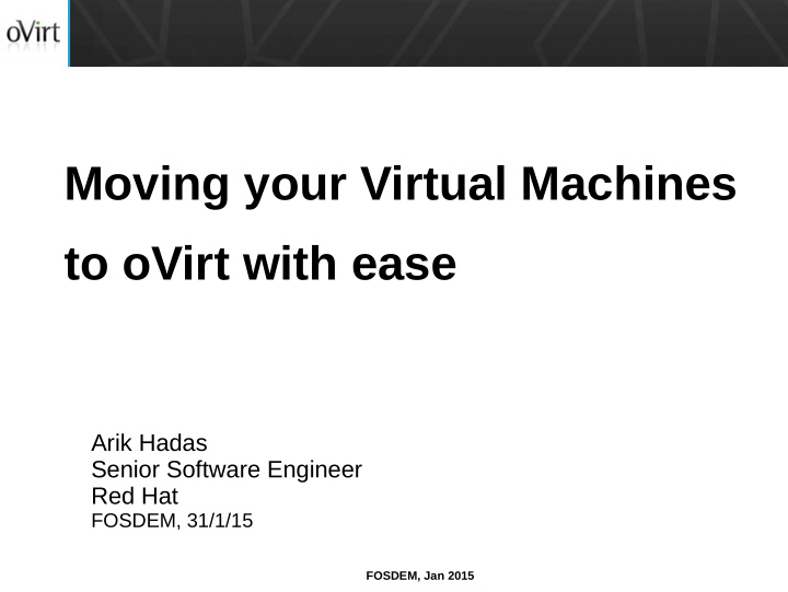 moving your virtual machines to ovirt with ease