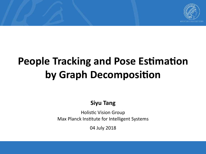 people tracking and pose es5ma5on by graph decomposi5on