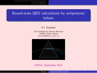 Bound-state QED calculations for antiprotonic  helium  V.I. Korobov  Joint Institute for Nuclear