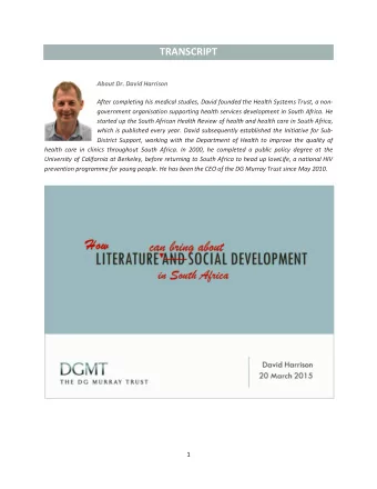 TRANSCRIPT  About Dr. David Harrison  After completing his medical studies, David founded the