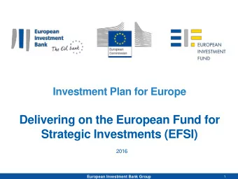 Delivering on the European Fund for  Strategic Investments (EFSI)  2016  European Investment Bank