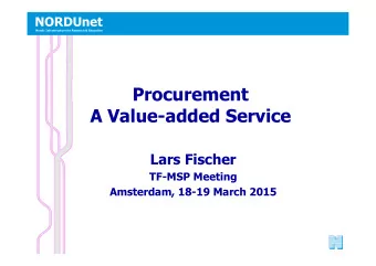 Procurement  A Value-added Service  Lars Fischer  TF-MSP Meeting  Amsterdam, 18-19 March 2015