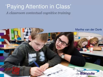 Paying Attention in Class  A classroom contextual cognitive training  Marthe van der Donk