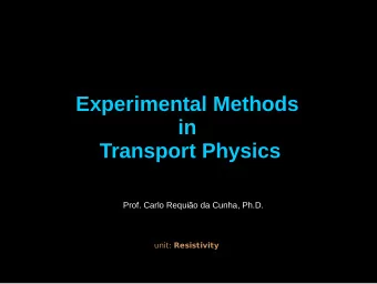 Experimental Methods  in  Transport Physics  Prof. Carlo Requio da Cunha, Ph.D. unit: Resistivity
